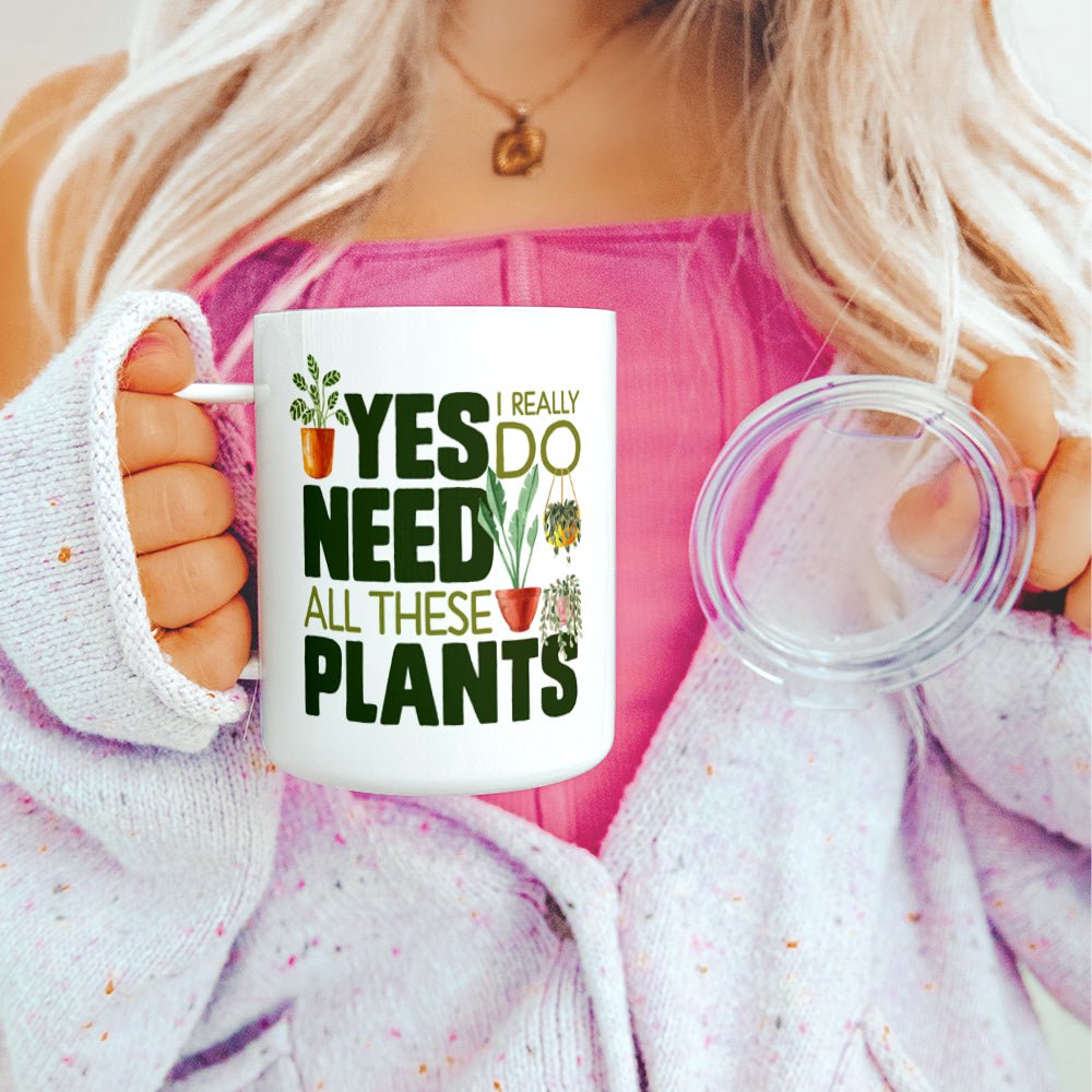 Yes I Really Do Need All These Plants Insulated Travel Mug